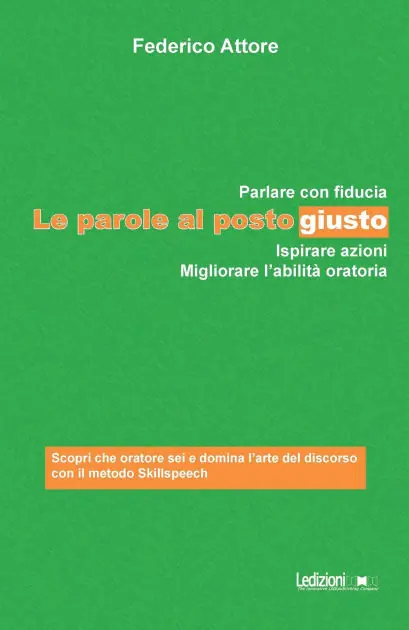 Le parole al posto giusto: Parlare con fiducia, ispirare azioni e migliorare l'abilità oratoria Popular