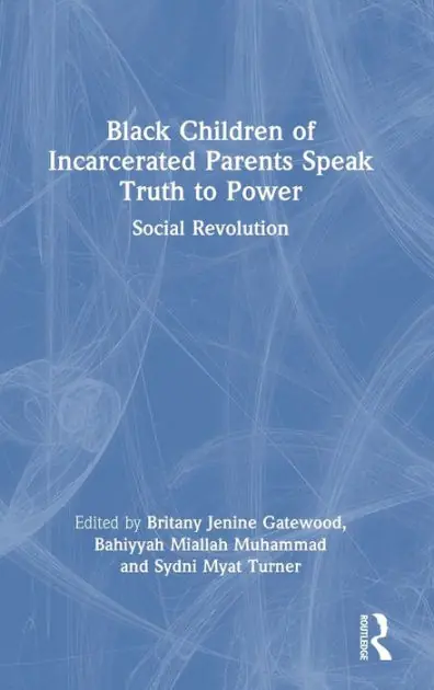 No Minimum Order Black Children of Incarcerated Parents Speak Truth to Power: Social Revolution
