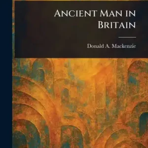 Ancient Man in Britain Save Now