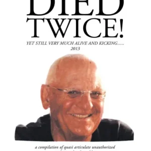Exclusive Died Twice!: Yet Still Very Much Alive and Kicking...