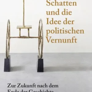 Shop Now Putins Schatten und die Idee der politischen Vernunft: Zur Zukunft nach dem Ende der Geschichte