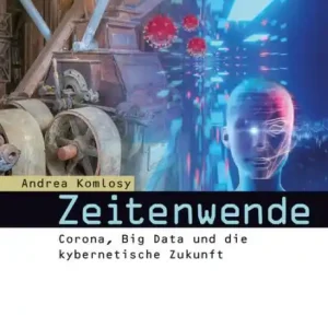 Buy Today Zeitenwende: Corona, Big Data und die kybernetische Zukunft