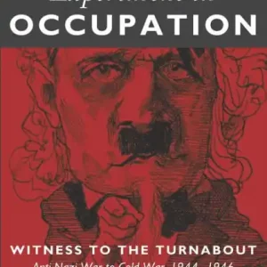 One Day Deal Experiment in Occupation: Witness to the Turnabout: Anti-Nazi War to Cold War, 1944-1946