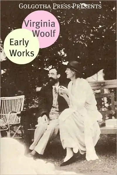 Fast Shipping The Early Works of Virginia Woolf (3 Novels and 11 short stories)