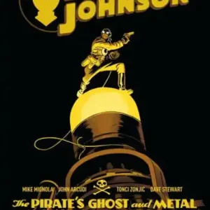 Lobster Johnson Volume 5: The Pirate's Ghost and Metal Monsters of Midtown In Demand