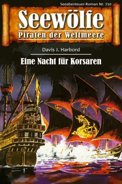 Seewölfe - Piraten der Weltmeere 710: Eine Nacht für Korsaren High Quality