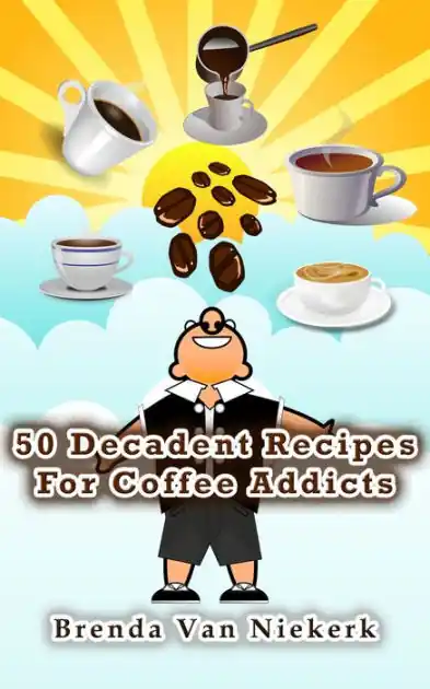 Top Rated 50 Decadent Recipes For Coffee Addicts