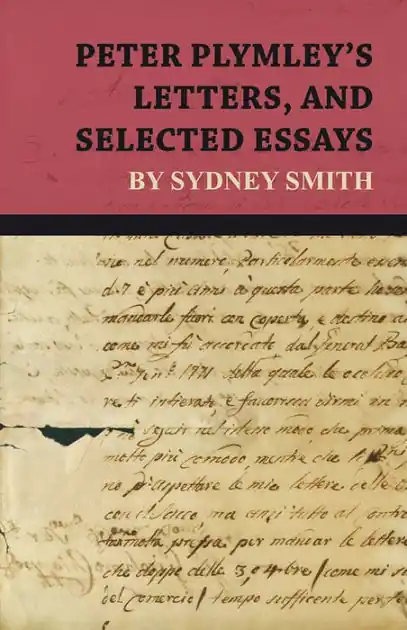Peter Plymley's Letters, and Selected Essays by Sydney Smith Buy Today