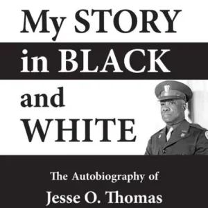 My Story in Black and White: The Autobiography Of Jesse O. Thomas Free Delivery