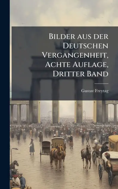 Fresh Stock Bilder aus der Deutschen Vergangenheit, Achte Auflage, Dritter Band