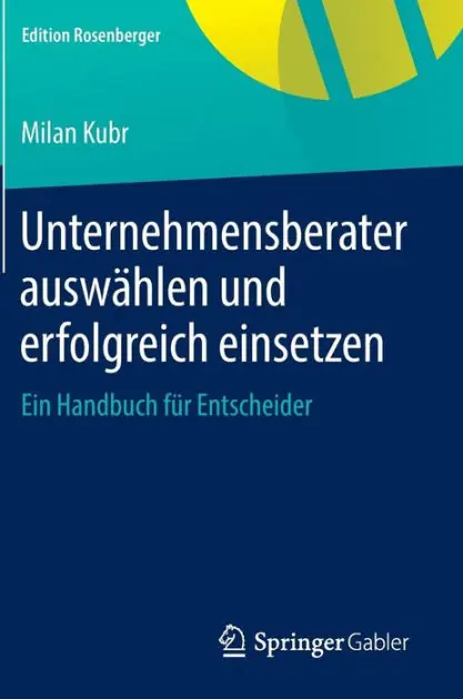 Unternehmensberater ausw�hlen und erfolgreich einsetzen: Ein Handbuch f�r Entscheider Bargain