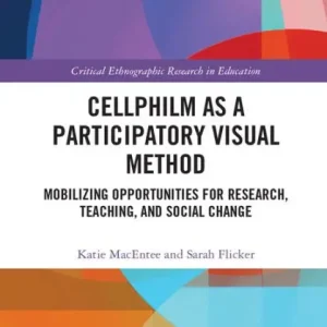 Cellphilm as a Participatory Visual Method: Mobilizing Opportunities for Research, Teaching, and Social Change Hot Deal
