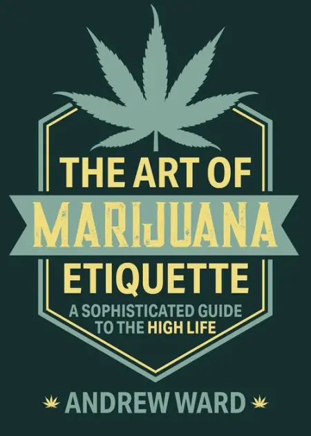 The Art of Marijuana Etiquette: A Sophisticated Guide to the High Life Hot Deal
