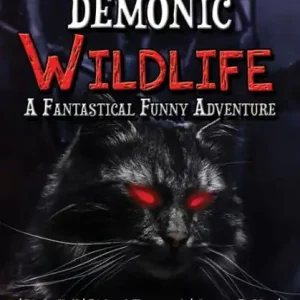 Price Drop Demonic Wildlife: A Fantastical Funny Adventure