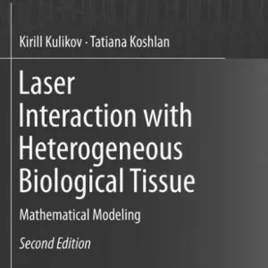 Laser Interaction with Heterogeneous Biological Tissue: Mathematical Modeling Save Now