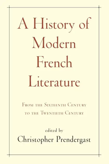 A History of Modern French Literature: From the Sixteenth Century to the Twentieth Century Genuine