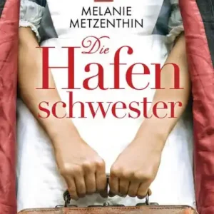 Authentic Die Hafenschwester (1): Als wir zu träumen wagten - Roman