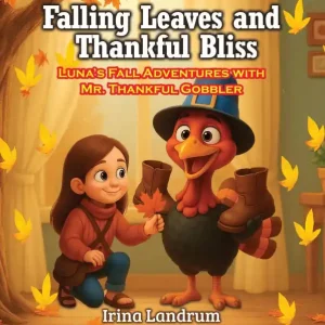 Best Choice Falling Leaves and Thankful Bliss: Luna's Fall Adventures with Mr. Thankful Gobbler