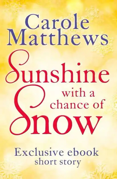 Seasonal Sale Sunshine, with a Chance of Snow: A twenty-minute treat from the Sunday Times bestseller