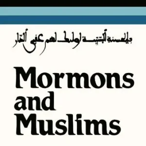 Seasonal Sale Mormons and Muslims: Spiritual Foundations and Modern Manifestations