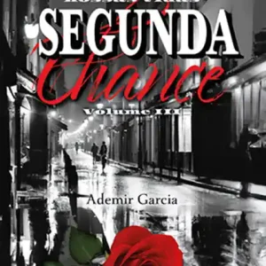Segunda Chance: O que fizemos de Nossas Vidas (Volume III) Shop Now