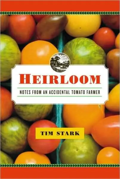 Heirloom: Notes from an Accidental Tomato Farmer Price Drop