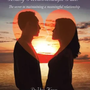 Get Yours Do You Know Why so Many Relationships Fail?: The Secret to Maintaining a Meaningful Relationship