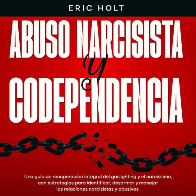 Money Back Guarantee Abuso narcisista y codependencia: Una guía de recuperación integral del gaslighting y el narcisismo, con estrategias para identificar, desarmar y manejar las relaciones narcisistas y abusivas.