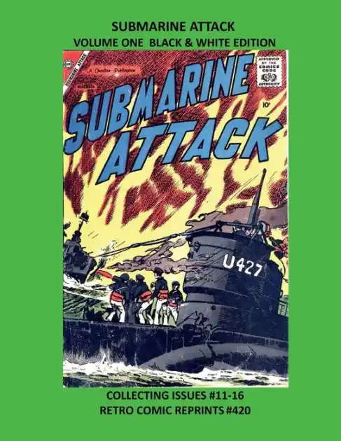 SUBMARINE ATTACK VOLUME ONE BLACK & WHITE EDITION: COLLECTING ISSUES #11-16 RETRO COMIC REPRINTS #420 Worldwide Shipping