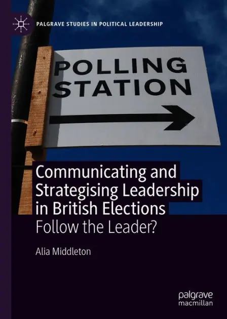 Viral Communicating and Strategising Leadership in British Elections: Follow the Leader?