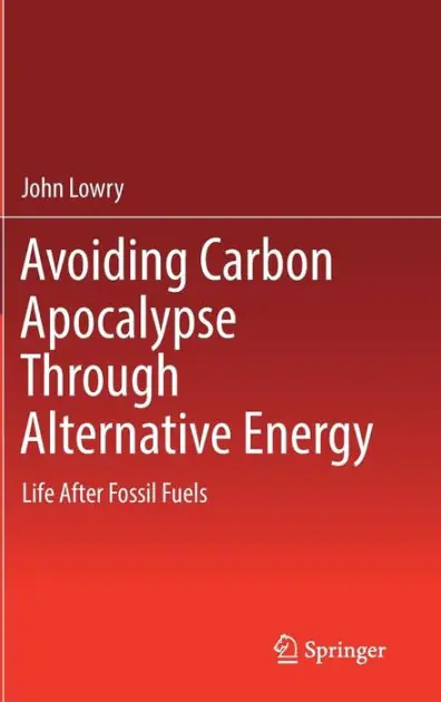 Reduced Price Avoiding Carbon Apocalypse Through Alternative Energy: Life After Fossil Fuels