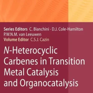 Seasonal Sale N-Heterocyclic Carbenes in Transition Metal Catalysis and Organocatalysis