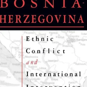 Viral The War in Bosnia-Herzegovina: Ethnic Conflict and International Intervention