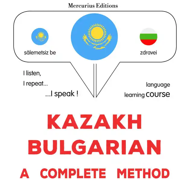 Qazaq-bolgar: tol¿q ädis: Kazakh - Bulgarian : a complete method New Release