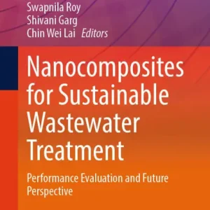 High Quality Nanocomposites for Sustainable Wastewater Treatment: Performance Evaluation and Future Perspective