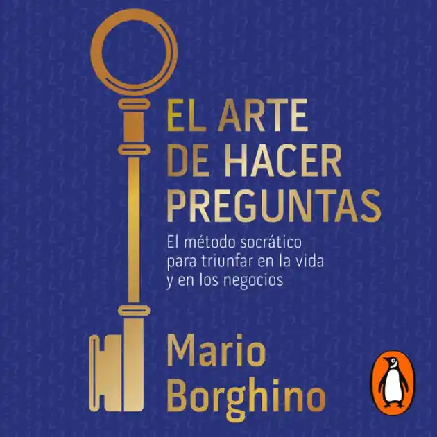 El arte de hacer preguntas: El método socrático para triunfar en la vida y en los negocios Price Drop