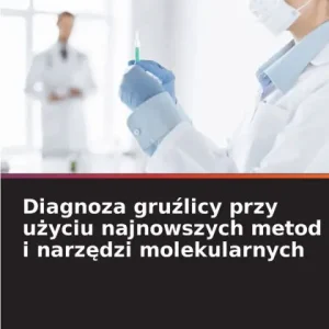 Genuine Diagnoza gruźlicy przy użyciu najnowszych metod i narzędzi molekularnych