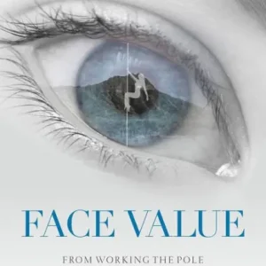 Special Discount Face Value From Working the Pole to Baring My Soul