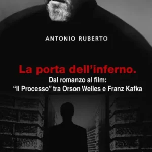 Premium La porta dell'inferno: Dal romanzo al film: "Il Processo" tra Orson Welles e Franz Kafka
