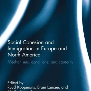 Big Sale Social Cohesion and Immigration in Europe and North America: Mechanisms, Conditions, and Causality
