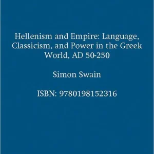 Bulk Order Hellenism and Empire: Language, Classicism, and Power in the Greek World AD 50-250