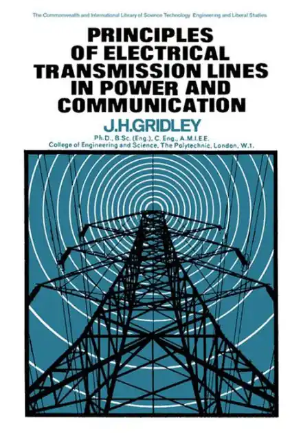 Mega Sale Principles of Electrical Transmission Lines in Power and Communication: The Commonwealth and International Library: Applied Electricity and Electronics Division