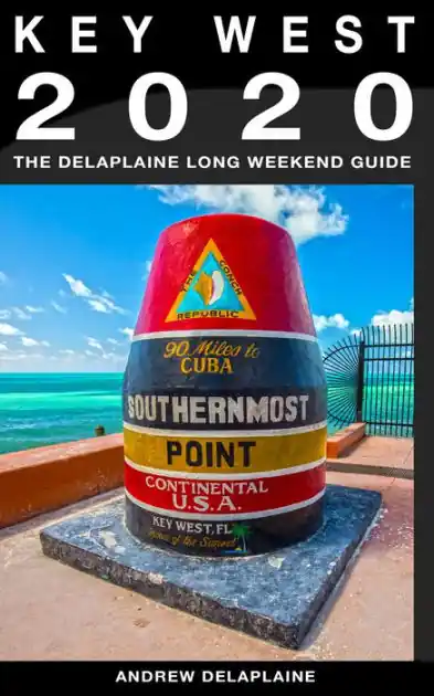 Key West & the Florida Keys: The Delaplaine 2020 Long Weekend Guide Premium