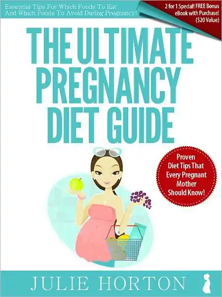 Clearance The Ultimate Pregnancy Diet Guide: Essential Tips For Which Foods To Eat And Which Foods To Avoid During Pregnancy!