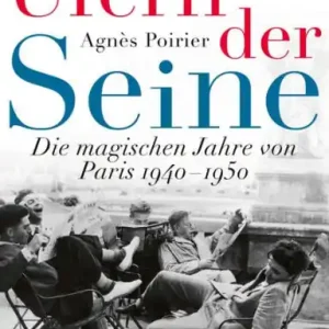 An den Ufern der Seine: Die magischen Jahre von Paris 1940 - 1950 Trending