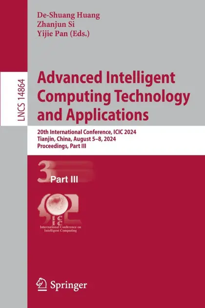 Advanced Intelligent Computing Technology and Applications: 20th International Conference, ICIC 2024, Tianjin, China, August 5-8, 2024, Proceedings, Part III Limited Offer