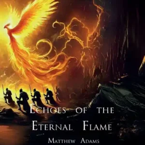 Echoes of the Eternal Flame Don’t Miss Out