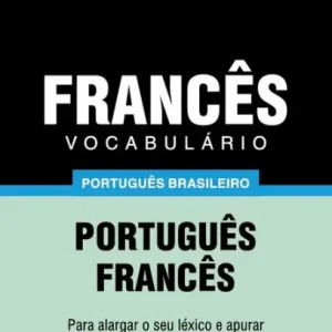 Vocabulï¿½rio Portuguï¿½s Brasileiro-Francï¿½s - 3000 palavras Order Now