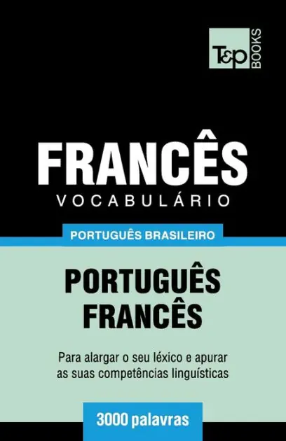 Vocabul�rio Portugu�s Brasileiro-Franc�s - 3000 palavras Order Now