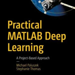 Practical MATLAB Deep Learning: A Project-Based Approach Modern